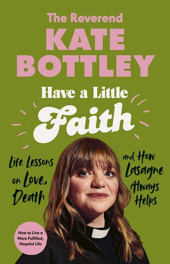 Паперова книга «Have A Little Faith: Life Lessons on Love, Death and How Lasagne Always Helps», автор Кейт Ботлі - фото №1
