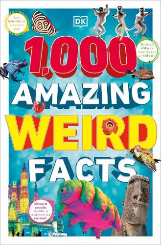 Бумажная книга «1,000 Amazing Weird Facts», автор DK (Dorling Kindersley) - фото №1