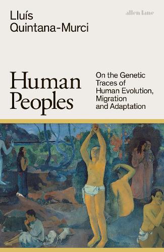 Паперова книга «Human Peoples: On the Genetic Traces of Human Evolution, Migration and Adaptation», автор Луїс Кінтана-Мурсі - фото №1