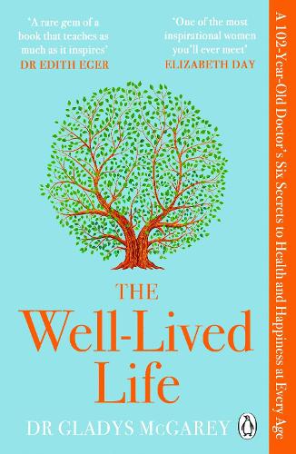 Бумажная книга «The Well-Lived Life: A 102-Year-Old Doctor's Six Secrets to Health and Happiness at Every Age», автор Глэдис МакГэри - фото №1