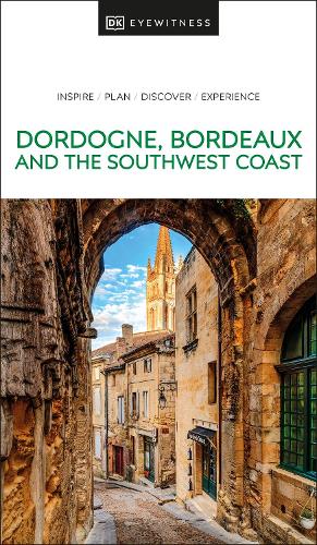 Бумажная книга «DK Eyewitness Dordogne, Bordeaux and the Southwest Coast», автор DK (Dorling Kindersley) - фото №1