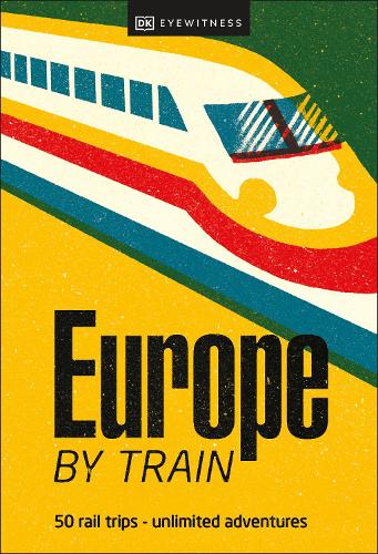 Паперова книга «Europe by Train», автор DK (Dorling Kindersley) - фото №1