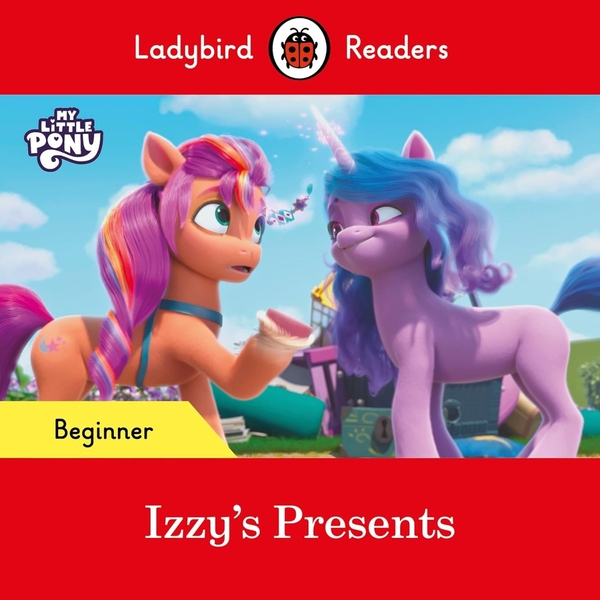 Паперова книга «Ladybird Readers Beginner Level. My Little Pony. Izzy's Presents» - фото №1