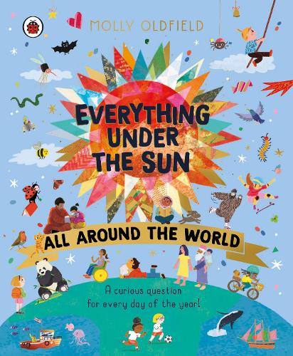 Бумажная книга «Everything Under the Sun: All Around the World: A curious question for every day of the year», автор Молли Олдфилд - фото №1