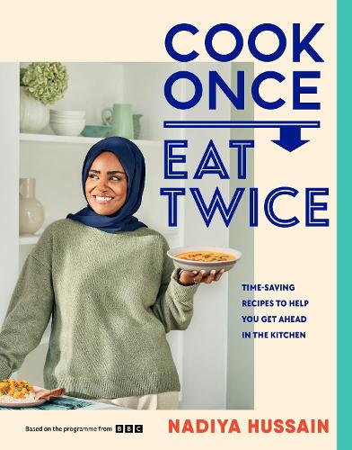 [object Object] «Cook Once, Eat Twice», автор Надия Хусейн - фото №1