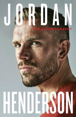 Бумажная книга «Jordan Henderson: The Autobiography: The must-read autobiography from Liverpool’s beloved captain», автор Джордан Хендерсон - фото №1