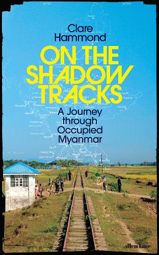 Бумажная книга «On the Shadow Tracks: A Journey through Occupied Myanmar» - фото №1