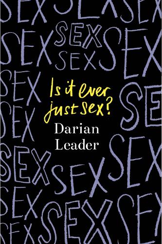 Паперова книга «Is It Ever Just Sex?», автор Даріан Лідер - фото №1