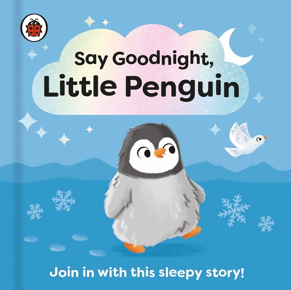 Бумажная книга «Say Goodnight, Little Penguin: Join in with this sleepy story for toddlers» - фото №1