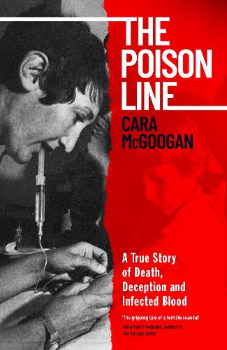 Бумажная книга «The Poison Line: A True Story of Death, Deception and Infected Blood», автор Кара Макгуган - фото №1