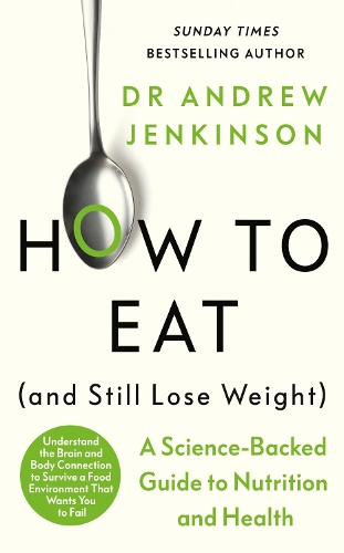 Бумажная книга «How to Eat (And Still Lose Weight). A Science-backed Guide to Nutrition and Health», автор Эндрю Дженкинсон - фото №1