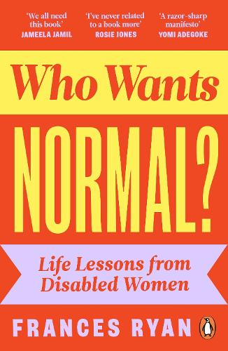 Бумажная книга «Who Wants Normal?: Life Lessons from Disabled Women», автор Франсис Райан - фото №1