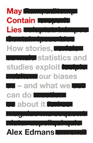 Бумажная книга «May Contain Lies: How Stories, Statistics and Studies Exploit Our Biases - And What We Can Do About It», автор Алекс Эдманс - фото №1