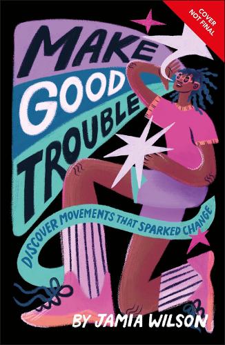Бумажная книга «Make Good Trouble: Discover Movements That Sparked Change», автор Джамия Уилсон - фото №1