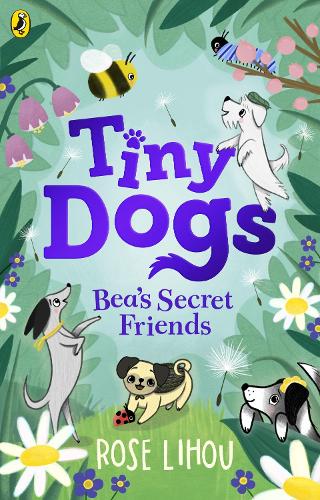 Бумажная книга «Tiny Dogs: Bea’s Secret Friends», автор Роуз Лиху - фото №1