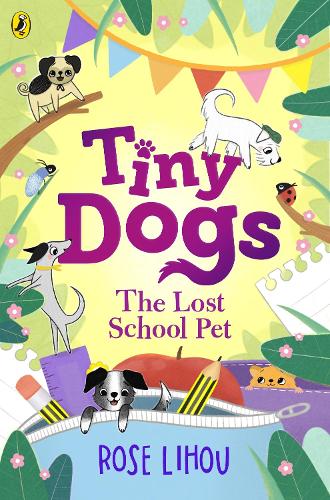 Паперова книга «Tiny Dogs: The Lost School Pet», автор Роуз Ліху - фото №1