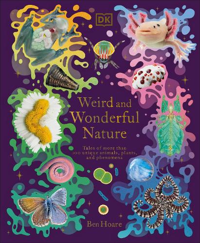 Бумажная книга «Weird and Wonderful Nature: Tales of More Than 100 Unique Animals, Plants, and Phenomena», автор Бен Хоар - фото №1