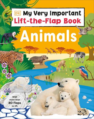 Бумажная книга «My Very Important Lift-the-Flap Book: Animals: With More Than 80 Flaps to Lift», автор DK (Dorling Kindersley) - фото №1