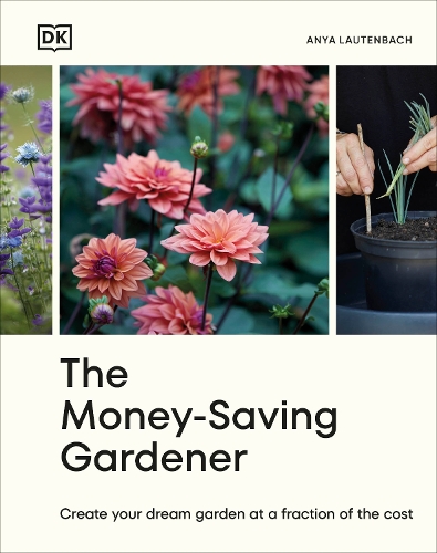 Бумажная книга «The Money-Saving Gardener: Create Your Dream Garden at a Fraction of the Cost» - фото №1