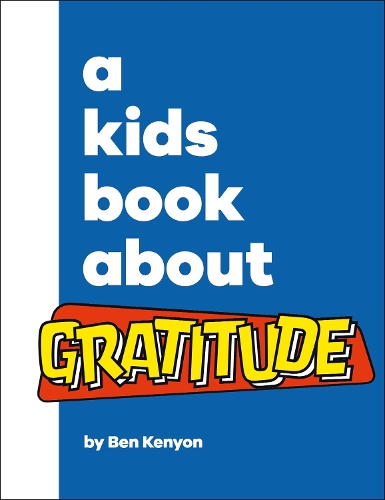 Бумажная книга «A Kids Book About Gratitude», автор Бен Кеньон - фото №1