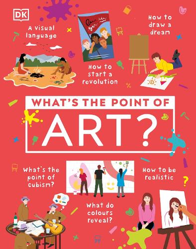 Бумажная книга «What's the Point of Art?», автор DK (Dorling Kindersley) - фото №1