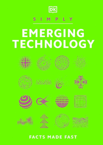 Бумажная книга «Simply Emerging Technology: Facts Made Fast», автор DK (Dorling Kindersley) - фото №1