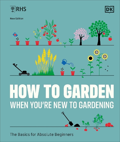 [object Object] «RHS How to Garden When You're New to Gardening: The Basics for Absolute Beginners», автор DK (Dorling Kindersley) - фото №1