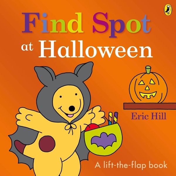 Бумажная книга «Find Spot at Halloween: A Lift-the-Flap Story», автор Эрик Хилл - фото №1