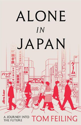 Бумажная книга «Alone in Japan: A Journey to the Future», автор Том Файлинг - фото №1