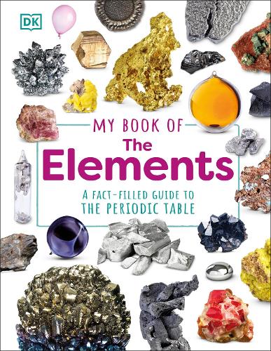 Бумажная книга «My Book of the Elements: A Fact-Filled Guide to the Periodic Table», автор Адриан Дингл - фото №1