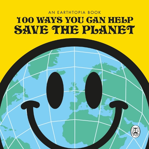 Бумажная книга «100 Ways You Can Help Save The Planet», автор Earthtopia - фото №1