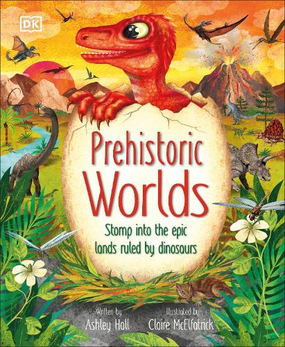 Бумажная книга «Prehistoric Worlds: Stomp Into the Epic Lands Ruled by Dinosaurs», автор Эшли Холл - фото №1