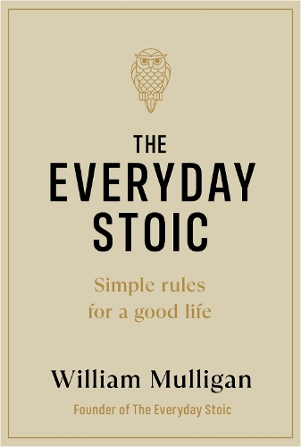 Бумажная книга «The Everyday Stoic: Simple Rules for a Good Life», автор Уильям Муллиген - фото №1