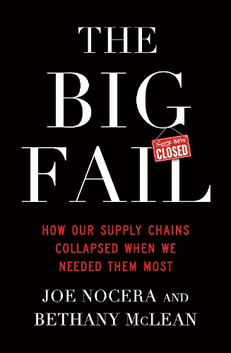Паперова книга «The Big Fail: How Our Supply Chains Collapsed When We Needed Them Most», авторів Бетані Маклін, Джо Носера - фото №1