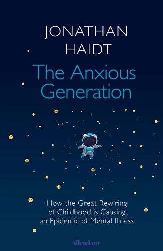 Бумажная книга «The Anxious Generation: How the Great Rewiring of Childhood Is Causing an Epidemic of Mental Illness», автор Джонатан Хайдт - фото №1