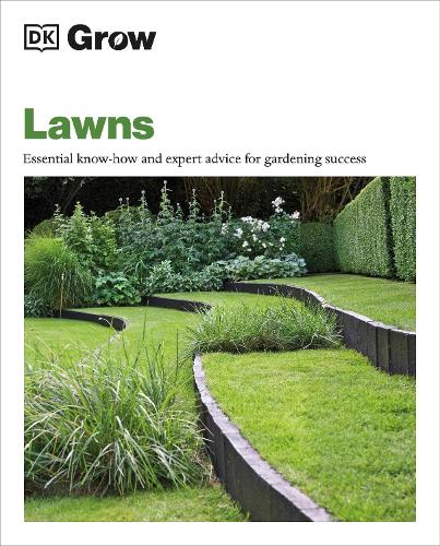 Бумажная книга «Grow Lawns: Essential Know-how and Expert Advice for Gardening Success», автор DK (Dorling Kindersley) - фото №1