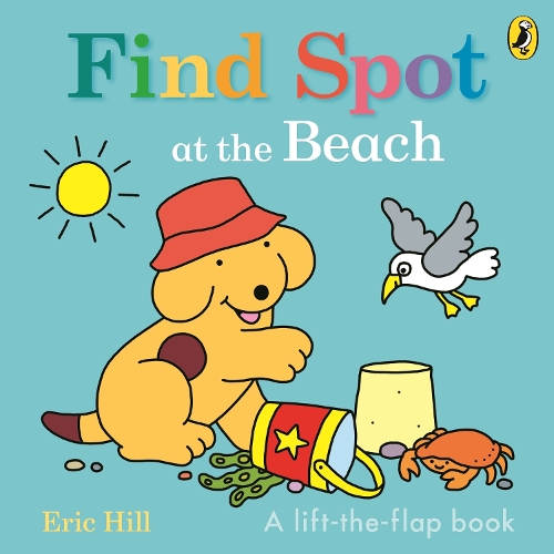 Бумажная книга «Find Spot at the Beach: A Lift-the-Flap Story», автор Эрик Хилл - фото №1