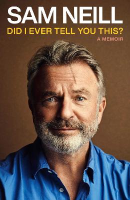 Бумажная книга «Did I Ever Tell You This?», автор Сэм Нилл - фото №1