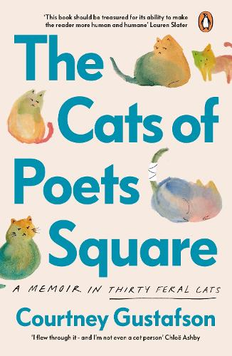 Бумажная книга «The Cats of Poets Square: A Memoir in Thirty Feral Cats», автор Кортни Густафсон - фото №1
