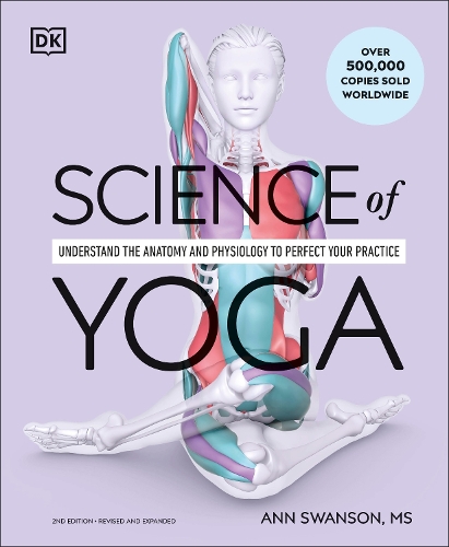 Бумажная книга «Science of Yoga: Understand the Anatomy and Physiology to Perfect Your Practice», автор Энн Суонсон - фото №1