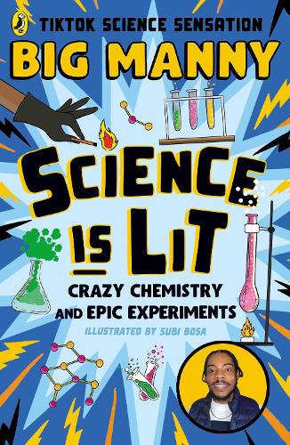 Бумажная книга «Science is Lit: Crazy chemistry and epic experiments with TikTok science sensation BIG MANNY», автор Большой Мэнни - фото №1