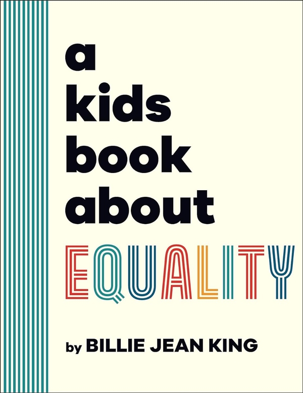 Паперова книга «A Kids Book About Equality», автор Біллі Джин Кінг - фото №1