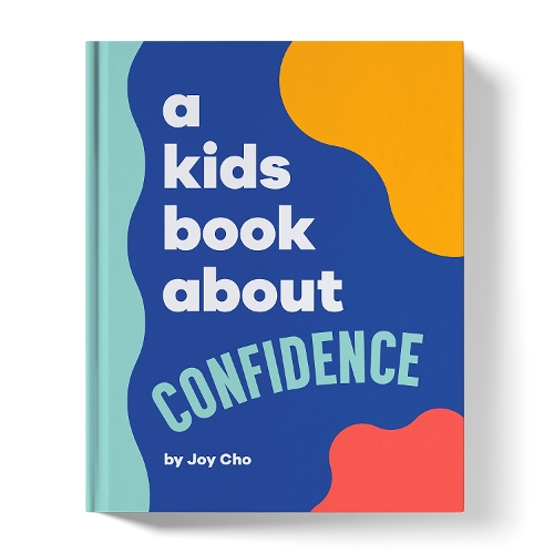Паперова книга «A Kids Book About Confidence», автор Джой Чо - фото №1