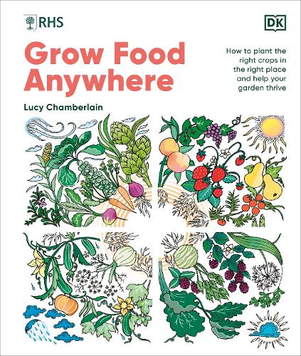 Бумажная книга «RHS Grow Food Anywhere: How to Plant the Right Crops in the Right Place and Help Your Garden Thrive», автор Люси Чемберлен - фото №1