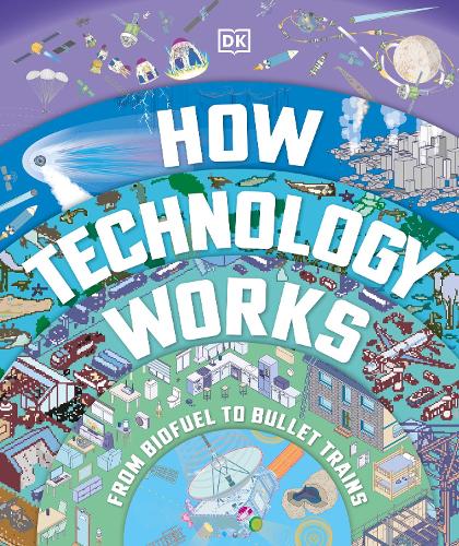 [object Object] «How Technology Works: From Biofuel to Bullet Trains», автор DK (Dorling Kindersley) - фото №1