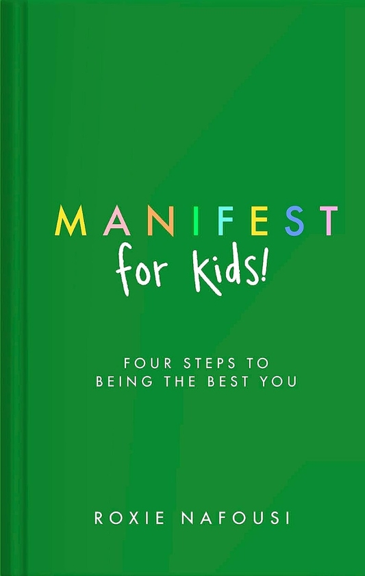 Паперова книга «Manifest for Kids: four steps to being the best you», автор Роксі Нафусі - фото №1