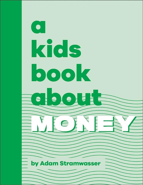 Паперова книга «A Kids Book About Money», автор Адам Страмвасер - фото №1