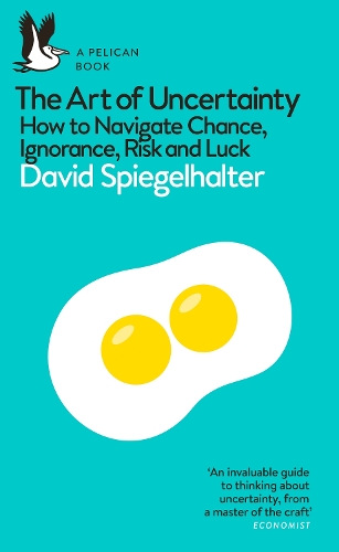 Бумажная книга «The Art of Uncertainty: How to Navigate Chance, Ignorance, Risk and Luck», автор Дэвид Шпигельхальтер - фото №1