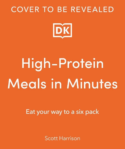 Бумажная книга «High-Protein Meals in Minutes: Eat Your Way to a Six Pack», автор Скотт Харрисон - фото №1