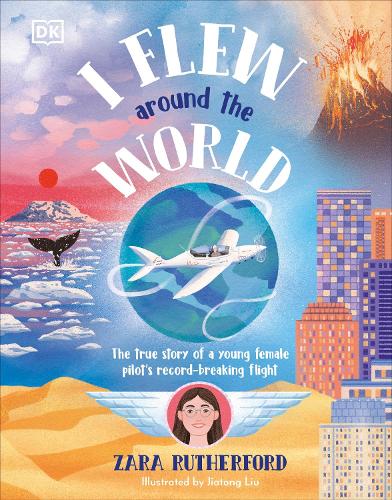 Бумажная книга «I Flew Around the World: The True Story of a Young Female Pilot's Record-Breaking Flight», автор Зара Резерфорд - фото №1